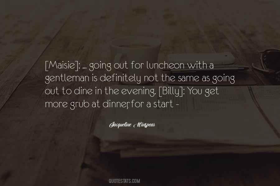 Quotes About Going Out To Dinner #880198