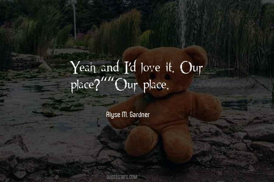 Our Place Quotes #1461517