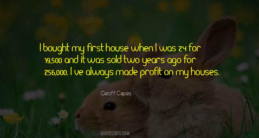 I Bought A House Quotes #1159036