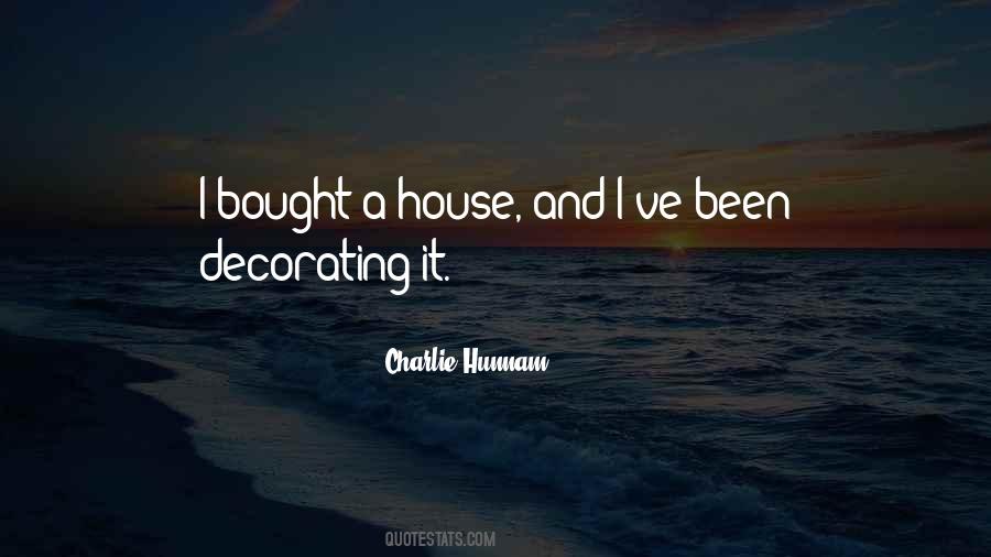 I Bought A House Quotes #1560335