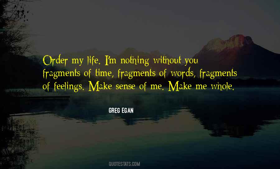 You Make My Life Quotes #222179