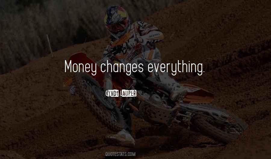 Money Changes Quotes #1176643