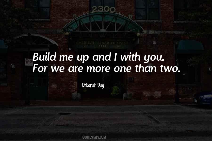 You Build Me Up Quotes #1191829