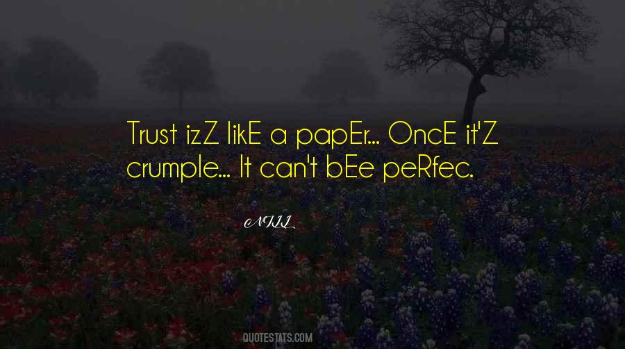 Trust Is Like A Paper Quotes #300079