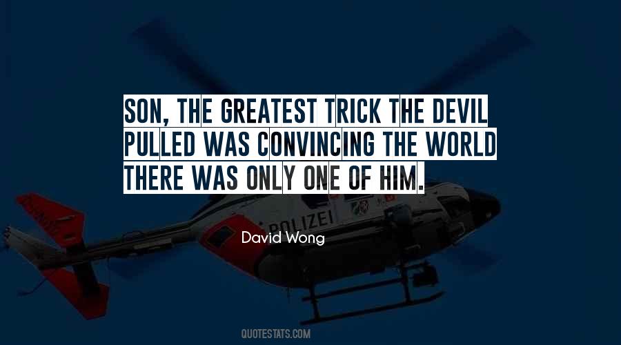 The Greatest Trick The Devil Quotes #1661802