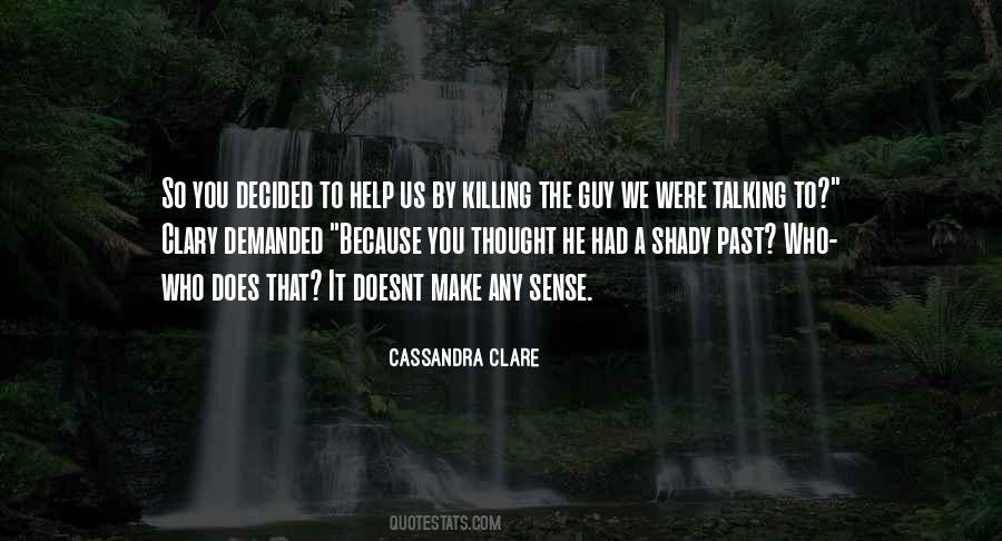 It Doesnt Make Any Sense Quotes #1368388