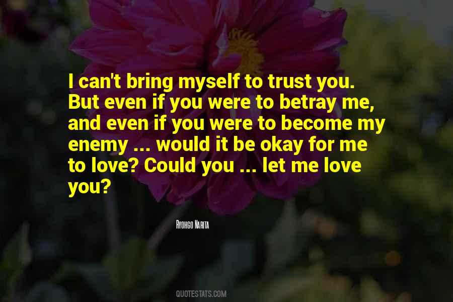 You Let Me Be Myself Quotes #1630288