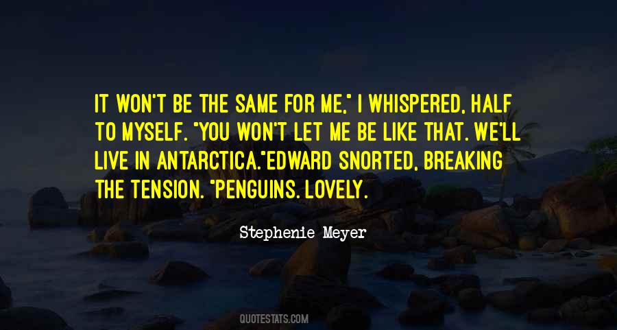 You Let Me Be Myself Quotes #1753458