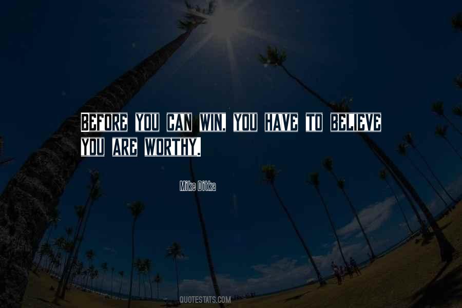 Believe You Are Worthy Quotes #948992