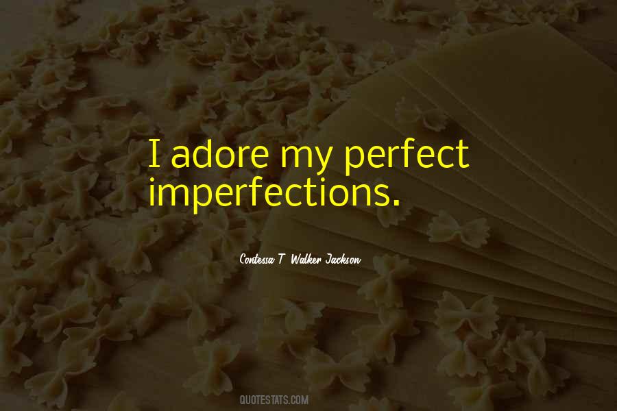 My Imperfections Quotes #1177719