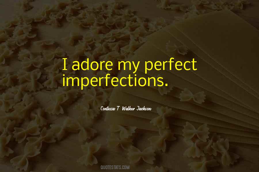 My Imperfections Quotes #1177719