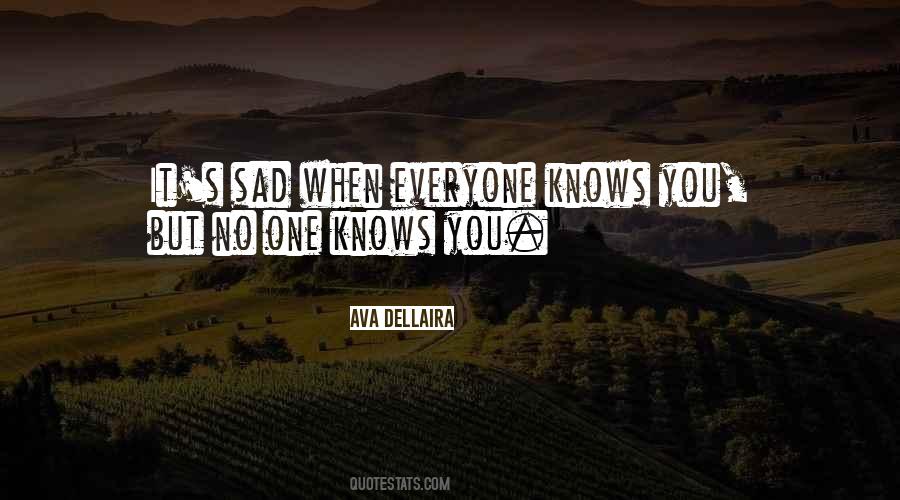 No One Knows You Quotes #1020541