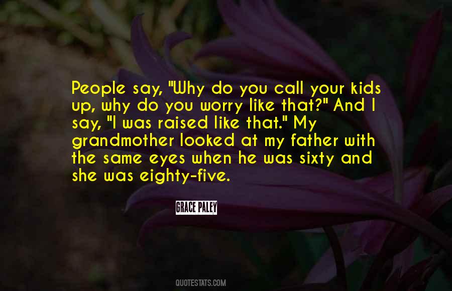 My Grandmother Raised Me Quotes #1222693