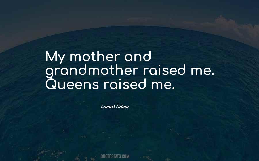 My Grandmother Raised Me Quotes #739746