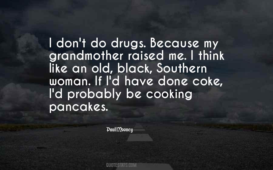 My Grandmother Raised Me Quotes #85872