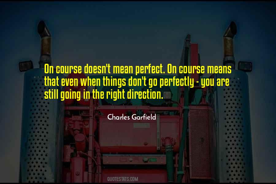 Quotes About Going In The Right Direction #1133245
