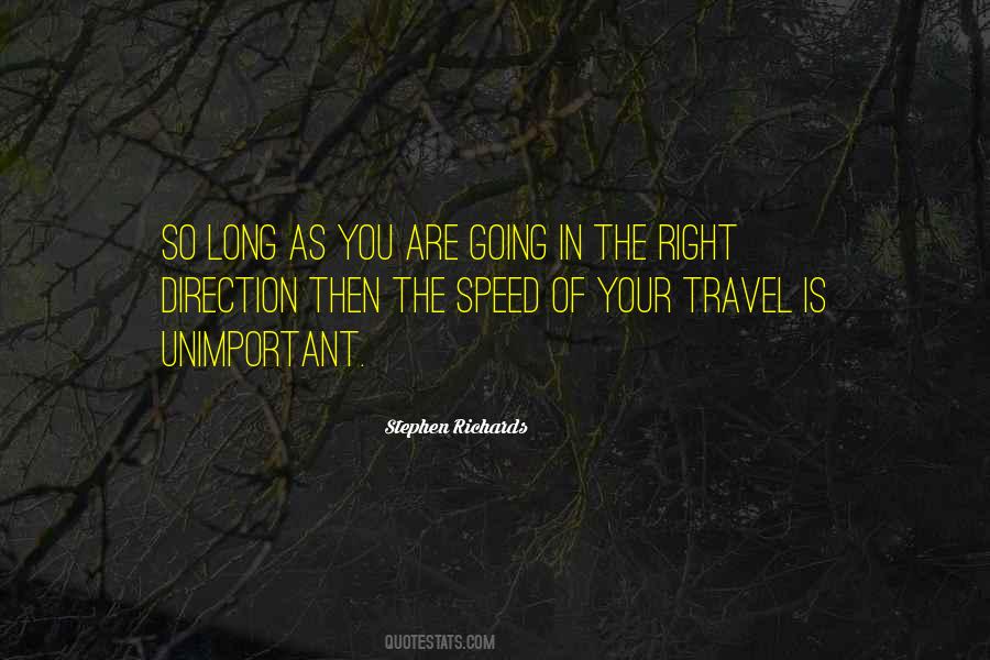 Quotes About Going In The Right Direction #530377