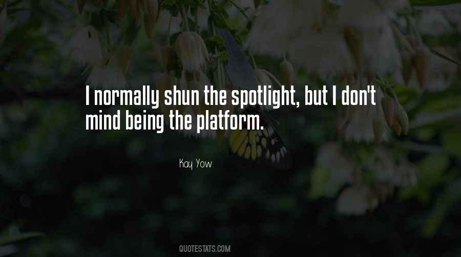 Quotes About The Spotlight #1026701