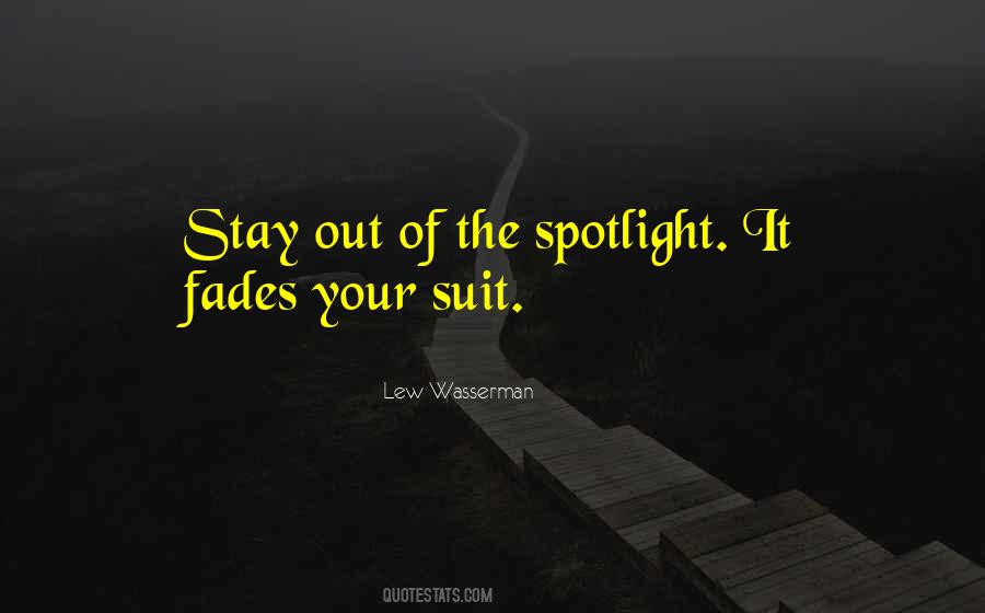 Quotes About The Spotlight #1117352