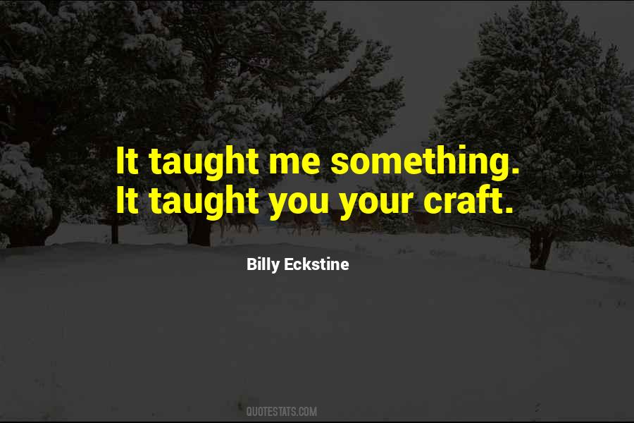 Quotes About Your Craft #1343033