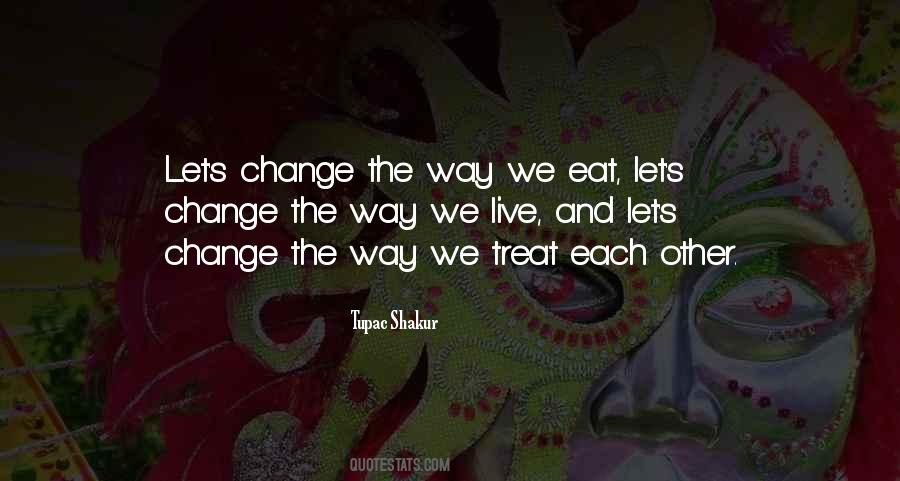 Change The Way Quotes #1063780