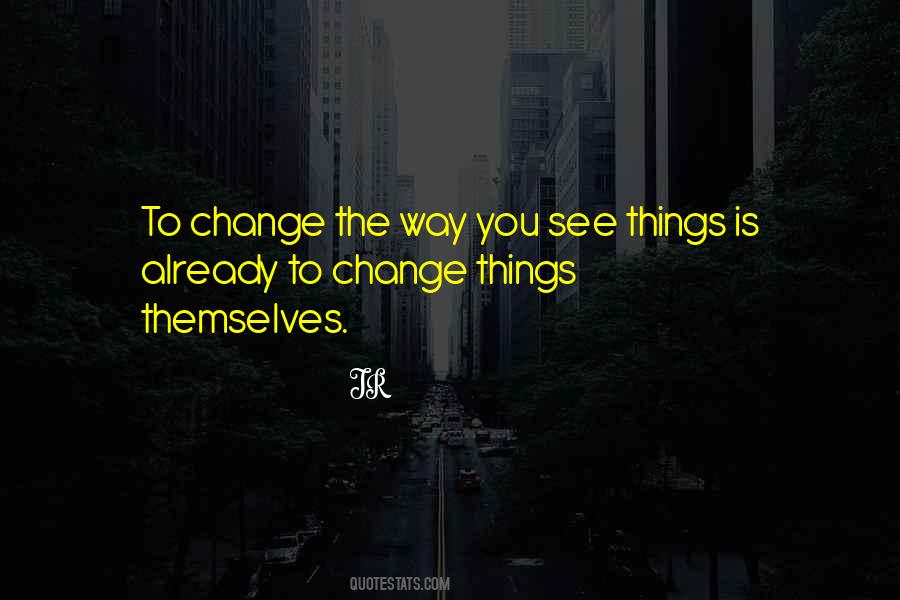 Change The Way Quotes #1204717