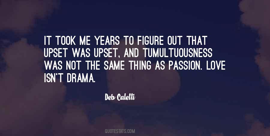 Passion For Drama Quotes #742413