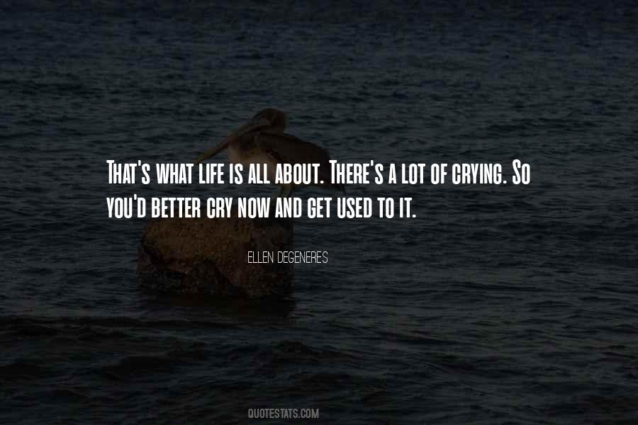 Life Crying Quotes #455982