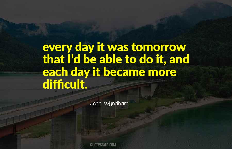 Difficult Day Quotes #1161955