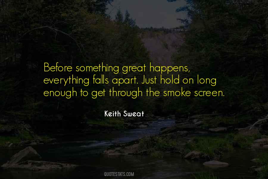 Hold On To Something Quotes #267136