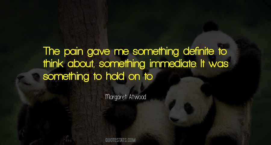 Hold On To Something Quotes #450212