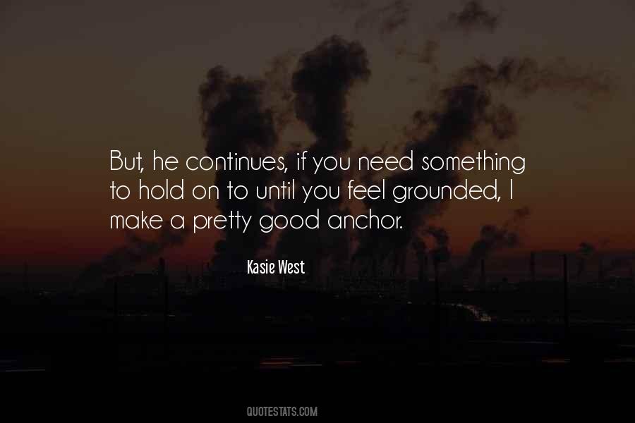 Hold On To Something Quotes #553271