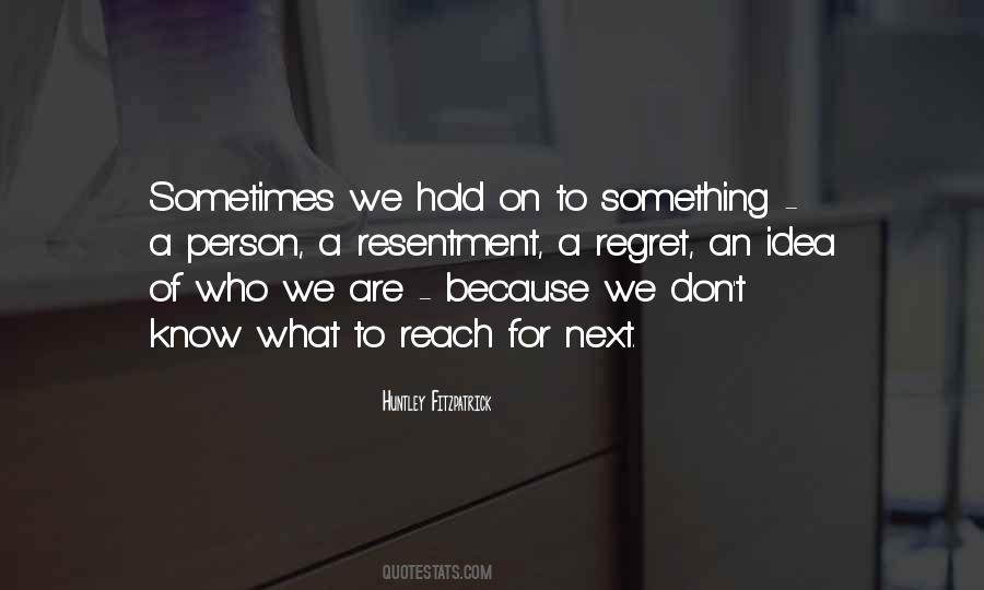 Hold On To Something Quotes #608345