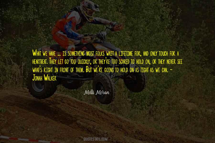 Hold On To Something Quotes #747060