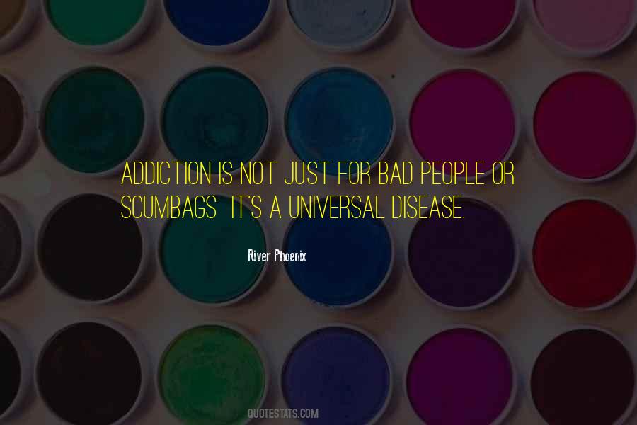 Addiction Is A Disease Quotes #1485850