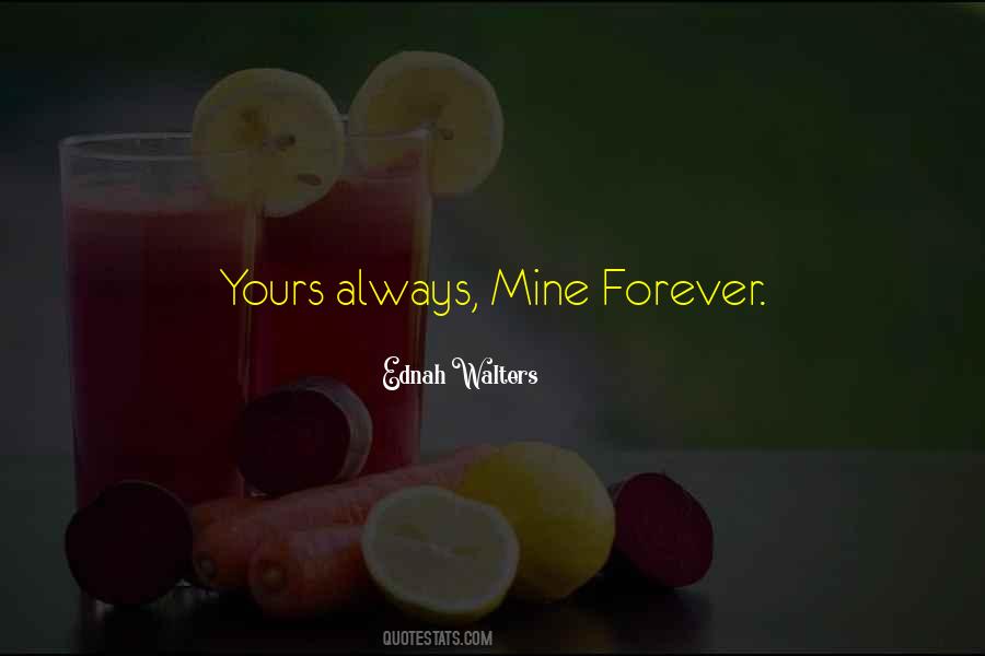 Mine Forever Quotes #502831