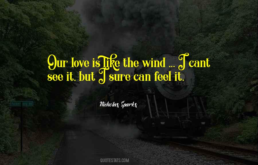 Love Is Like Wind Quotes #730309