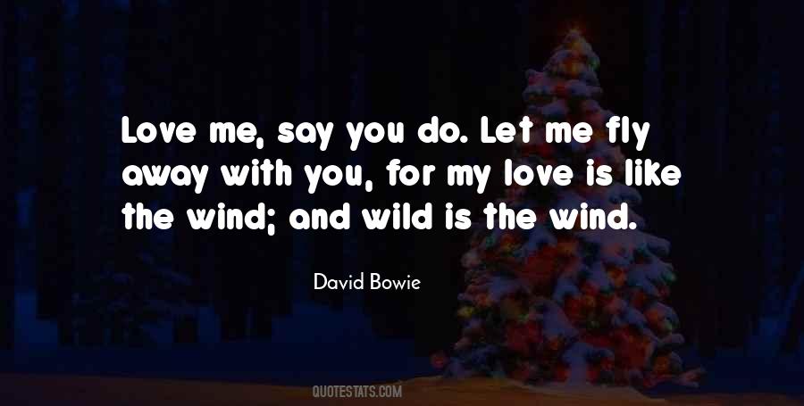 Love Is Like Wind Quotes #832410