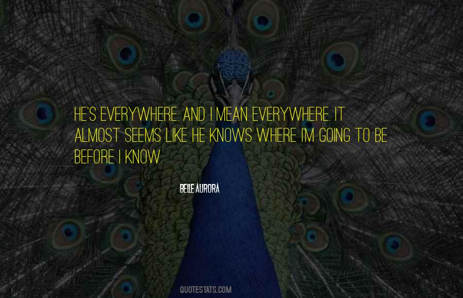 Quotes About Going Everywhere #1214136