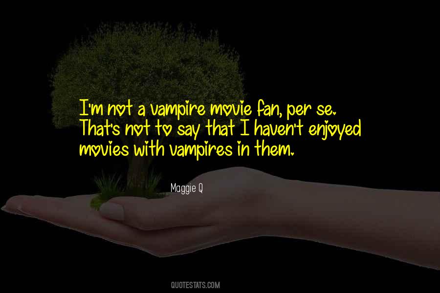 Movie Fan Quotes #384698