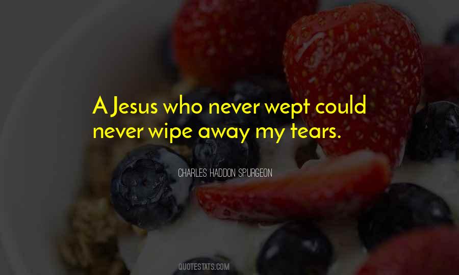 Wipe Away Tears Quotes #1104337