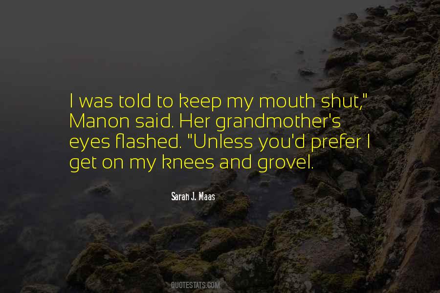 Shut My Mouth Quotes #932014