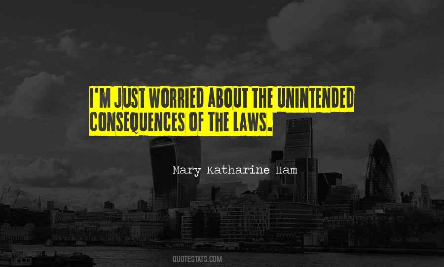 The Law Of Unintended Consequences Quotes #124389