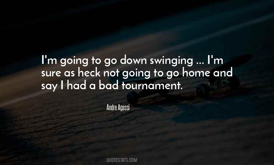 Quotes About Going Down Swinging #1858596