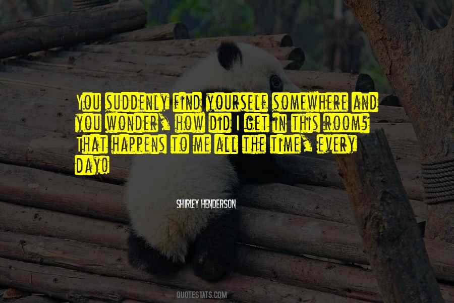 How Did I Find You Quotes #298219