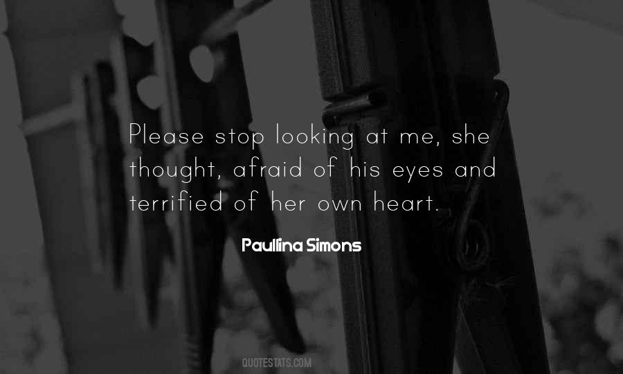 Stop Looking At Me Quotes #1285120