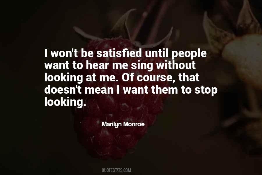 Stop Looking At Me Quotes #1309658