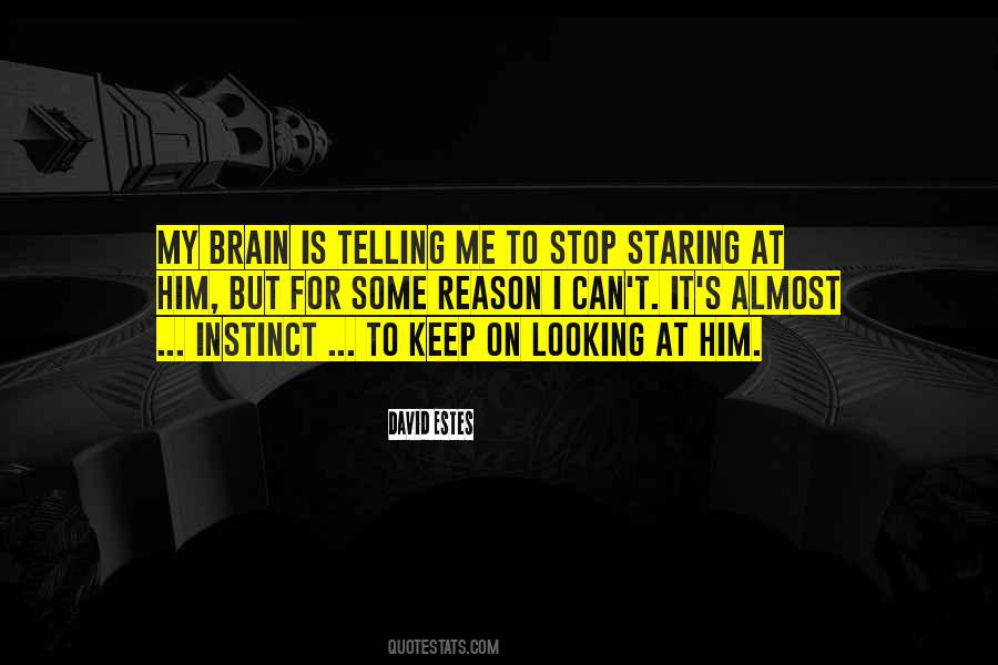 Stop Looking At Me Quotes #1433603
