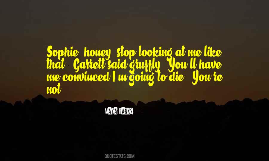 Stop Looking At Me Quotes #349605