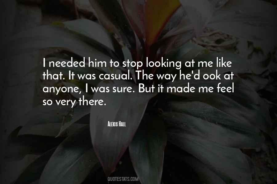Stop Looking At Me Quotes #679980